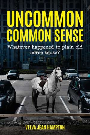 Uncommon Common Sense de Velva Jean Hampton