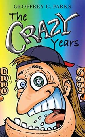 The Crazy Years de Geoffrey C. Parks