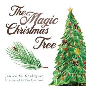 The Magic Christmas Tree de Janice M. Shaldjian