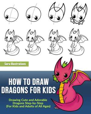 How to Draw Dragons for Kids de Sora Illustrations