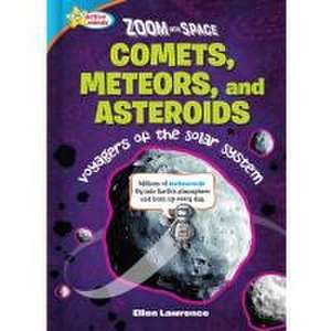 Zoom Into Space Comets, Meteors, and Asteroids de Ellen Lawrence