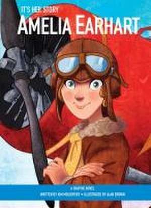 It's Her Story Amelia Earhart de Kim Moldofsky