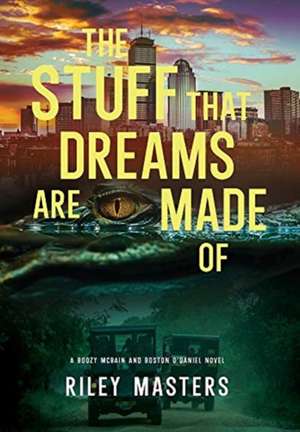 The Stuff That Dreams Are Made Of de Riley Masters