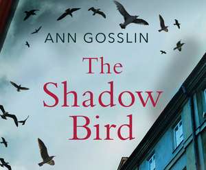 The Shadow Bird de Ann Gosslin