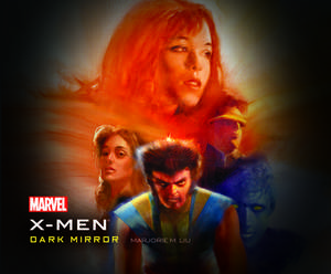 The X-Men: Dark Mirror de Marjorie M. Liu