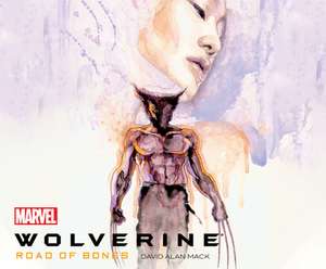 Wolverine: Road of Bones de David Mack