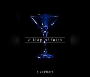 A Leap of Faith de T. Gephart