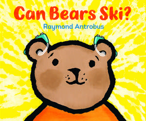 Can Bears Ski? de Raymond Antrobus