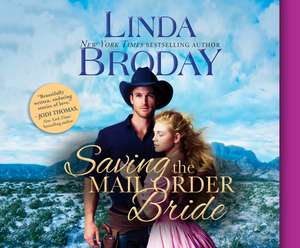 Saving the Mail Order Bride de Linda Broday