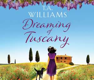 Dreaming of Tuscany de T. A. Williams