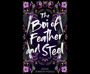 The Boi of Feather and Steel de Adan Jerreat-Poole