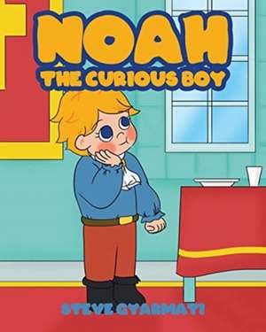 Noah The Curious Boy de Steve Gyarmati