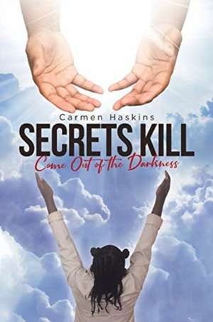 Secrets Kill de Carmen Haskins