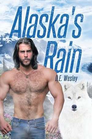 Alaska's Rain de D. E. Wesley