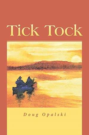 Tick Tock de Doug Opalski