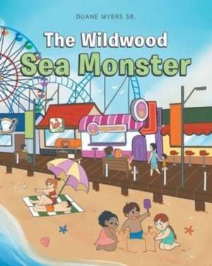 The Wildwood Sea Monster de Duane Myers Sr.