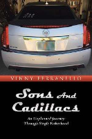 Sons and Cadillacs de Vinny Ferranello