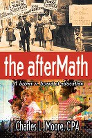 The Aftermath of Brown v. Board of Education de Charles L. Moore Cpa