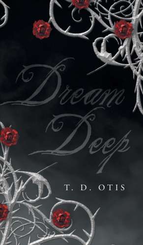 Dream Deep de T. D. Otis