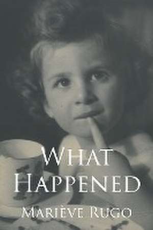 What Happened de Mariève Rugo