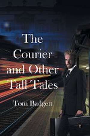 The Courier and Other Tall Tales de Tom Badgett