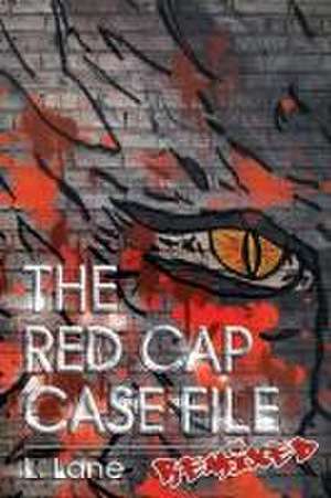 Lane, L: Red Cap Case File