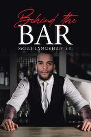 Behind the Bar de Mori Langshaw Sr.