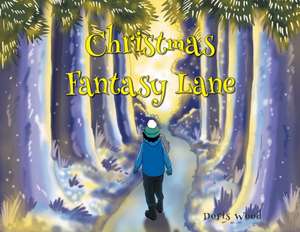 Christmas Fantasy Lane de Doris Wood