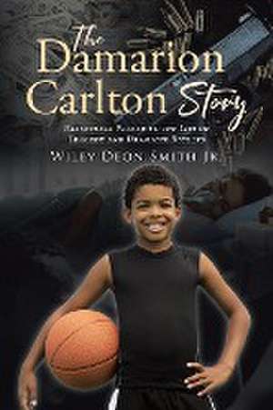 The Damarion Carlton Story de Wiley Deon Smith Jr.