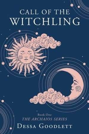 Call of the Witchling de Dessa Goodlett