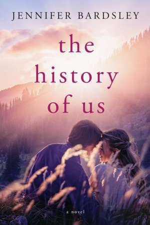 The History of Us de Jennifer Bardsley