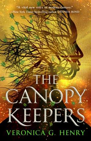 The Canopy Keepers de Veronica G Henry