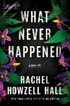 What Never Happened de Rachel Howzell Hall