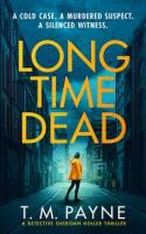 Payne, T: LONG TIME DEAD de T. M. Payne