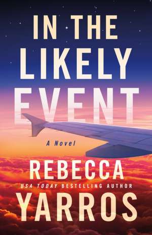 IN THE LIKELY EVENT de Rebecca Yarros