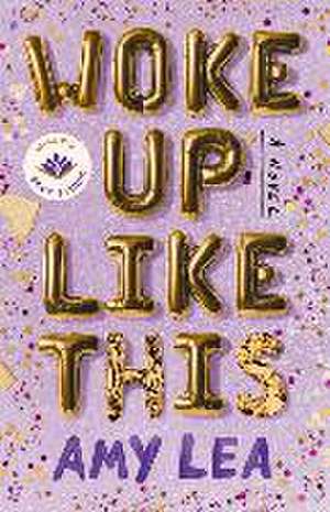 Lea, A: WOKE UP LIKE THIS de Amy Lea