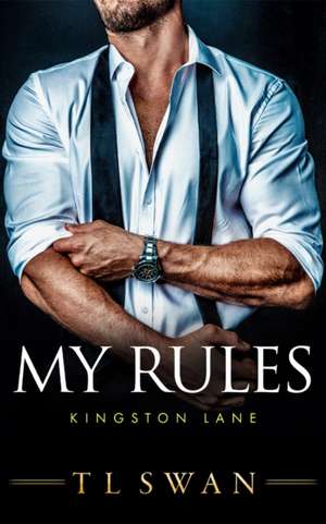 My Rules de T L Swan