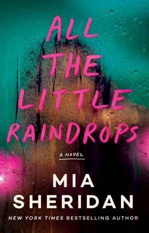 All the Little Raindrops de Mia Sheridan