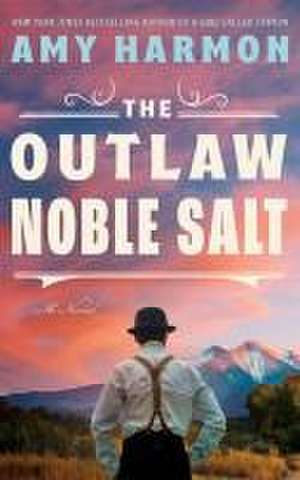 The Outlaw Noble Salt de Amy Harmon