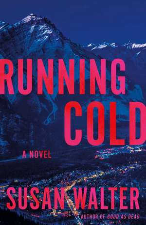 Running Cold de Susan Walter