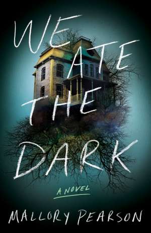 We Ate the Dark de Mallory Pearson