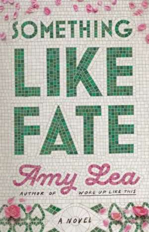 Something Like Fate de Amy Lea