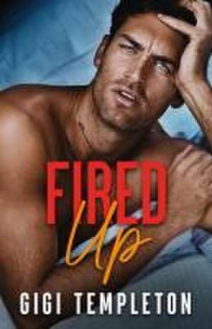 Fired Up de Gigi Templeton