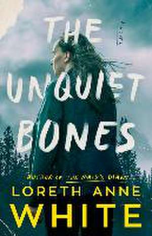 The Unquiet Bones de Loreth Anne White