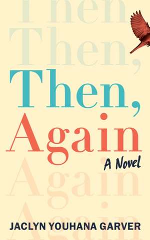 Then, Again de Jaclyn Youhana Garver