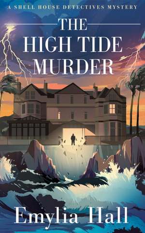 The High Tide Murder de Emylia Hall