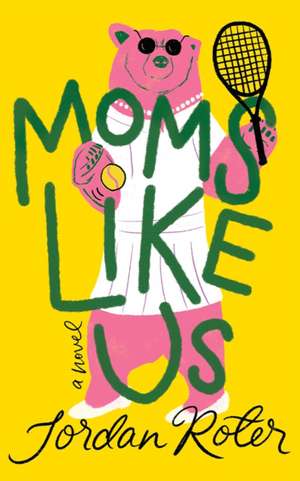 Moms Like Us de Jordan Roter
