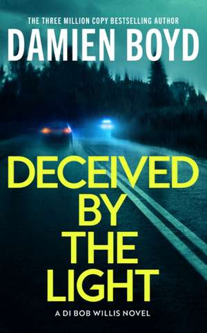 Deceived by the Light de Damien Boyd