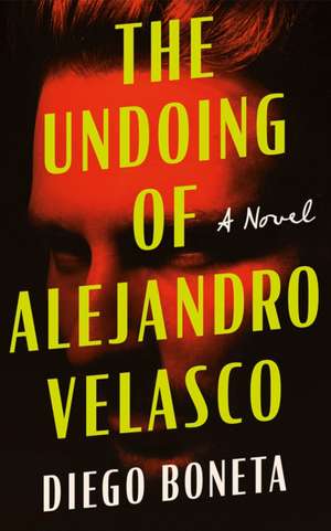 Undoing of Alejandro Velasco de Diego Boneta