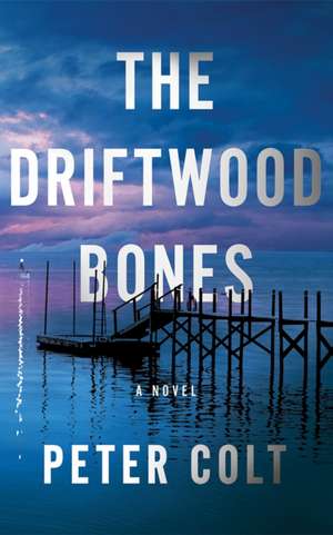 The Driftwood Bones de Peter Colt